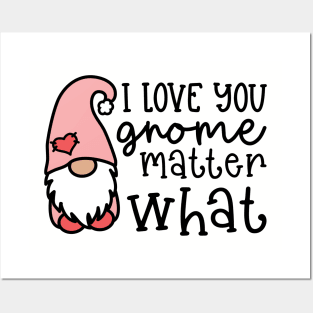 I Love You Gnome Matter What Valentine's Day Cute Posters and Art